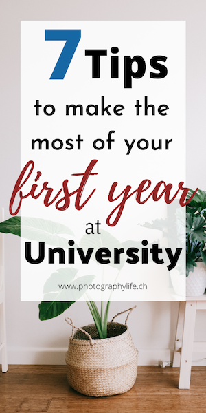 Tips on how to make the most out of your first year at university